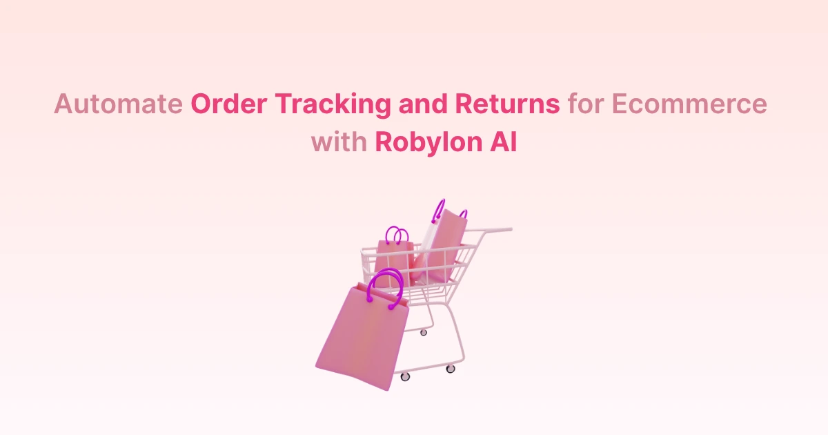 Pink graphic of a shopping cart with bags, titled Automate Order Tracking and Returns for Ecommerce with Robylon AI
