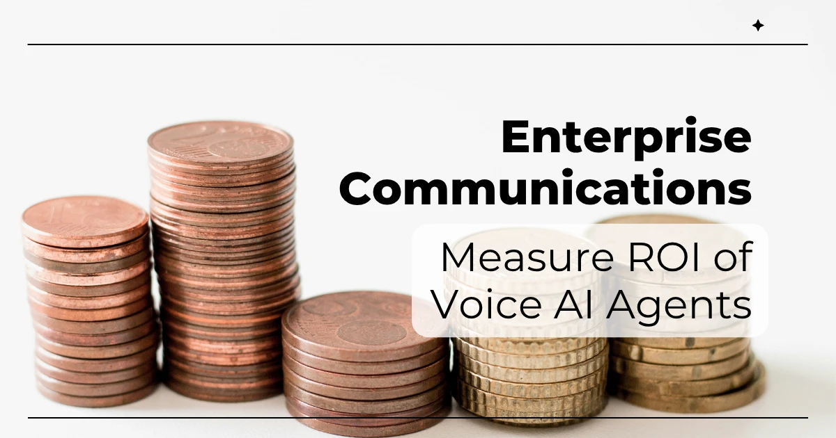 Photo of stacked coins, captioned Enterprise Communications, Measure ROI of Voice AI Agents